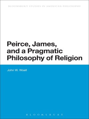 cover image of Peirce, James, and a Pragmatic Philosophy of Religion